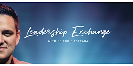 Leadership Exchange with Ps. Chris Estrada primary image