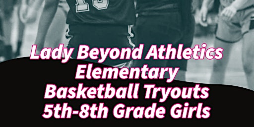 Lady Beyond Athletics  Chicago Youth Girls Basketball Tryouts