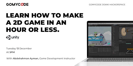 Free Workshop: Learn how to Make a 2D game in an hour or less