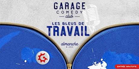 Image principale de Garage Comedy Club - DIMANCHE - Les Bleus de Travail