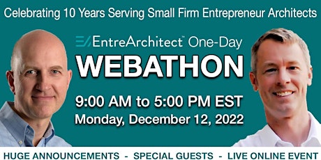 The EntreArchitect Community One-Day Webathon Celebrating  Our 10th Year!