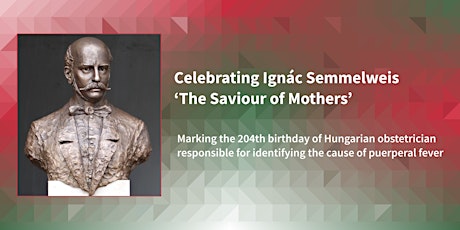 Celebrating Ignác Semmelweis -  ‘The Saviour of Mothers’ primary image