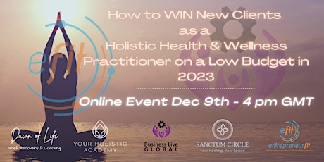 How To Win Clients As A Holistic H&W Practitioner On A Low Budget in 2023!