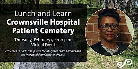 Lunch & Learn: Crownsville Hospital Patient Cemetery