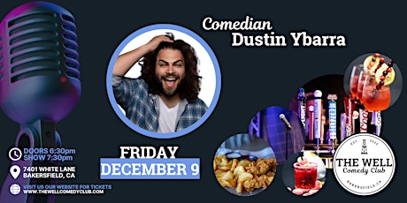 Dustin Ybarra  LIVE - Friday, December 9th @ The Well Comedy Club