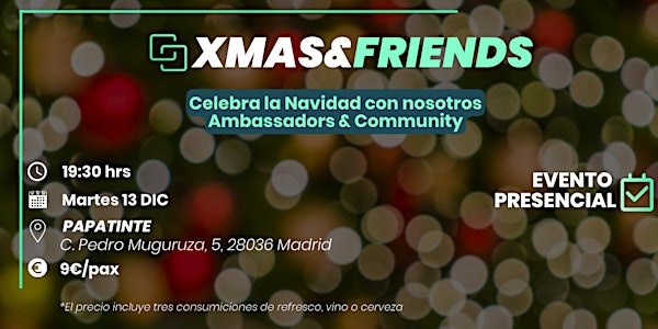 #XMAS&FRIENDS  - Presencial Madrid