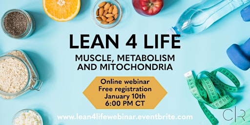 Lean 4 Life: Muscle, Metabolism and Mitochondria
