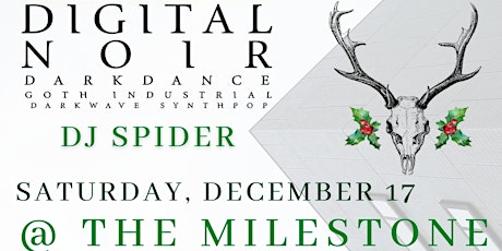 DIGITAL NOIR w/ DJ SPIDER at The Milestone on Saturday December 17th 2022