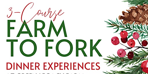 3- Course Farm to Fork Dinner Experience
