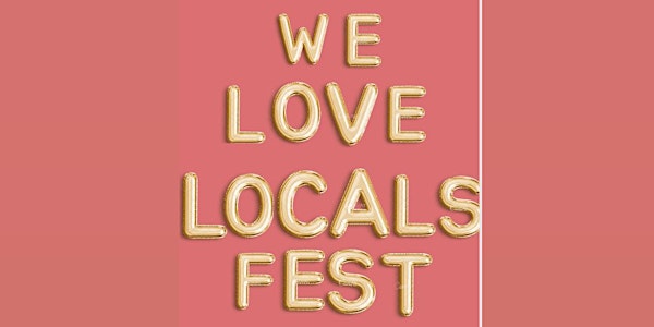 We Love Locals Fest
