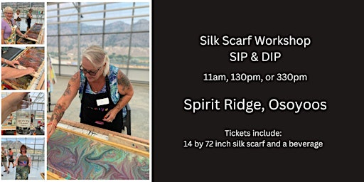 Imagen principal de Create a Silk Scarf, SIP & DIP Workshop- OSOYOOS
