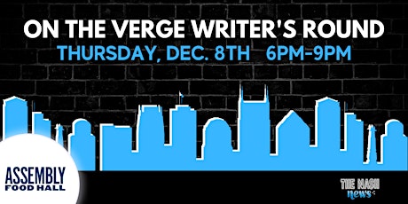 The Nash News Presents On The Verge Writer's Round