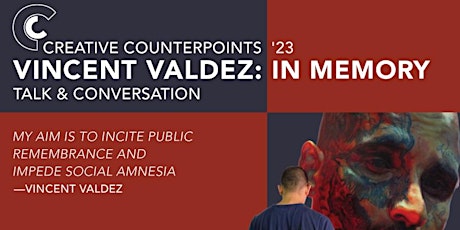 Creative Counterpoints '23  Vincent Valdez: In Memory Talk & Conversation