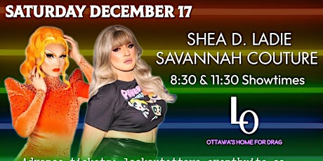 Saturday Night Drag - Shea D. Ladie & Savannah Couture - 8:30pm Upstairs