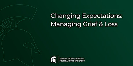 Changing Expectations: Managing Grief & Loss