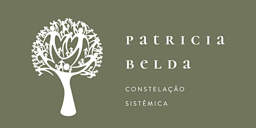 WORKSHOP PRESENCIAL DE CONSTELAÇÃO FAMILIAR POR PATRICIA BELDA
