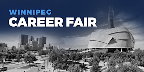 Winnipeg Career Fair and Training Expo Canada - March 1, 2023