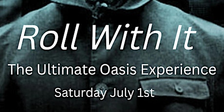 Roll with It- The Ultimate Oasis Tribute Band