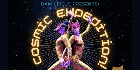 DAM Circus Presents: Cosmic Expedition