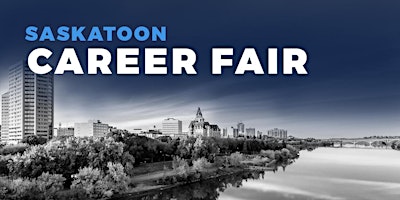 Saskatoon Career Fair and Training Expo Canada - August 10, 2023