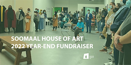 Soomaal House of Art 2022 Year-end Fundraiser