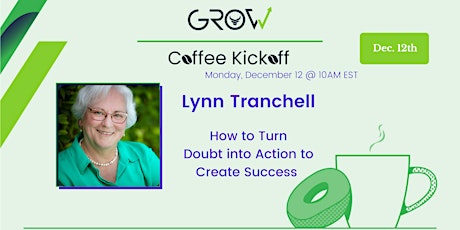 GROW Virtual Coffee Kickoff, featuring Lynn Tranchell - Dec 12th @ 10 AM