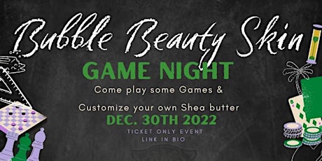 Bubble, Beauty & Skin: Game Night Edition!