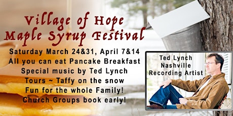 Village of Hope Maple Syrup Festival ~     Sat. March 24 & 31, April 7 & 14 primary image