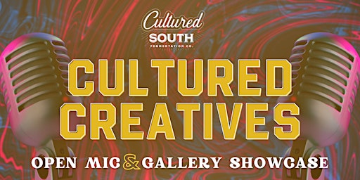 Cultured Creatives - Open Mic and Gallery Showcase