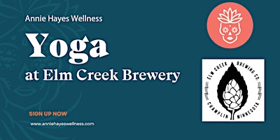 Immagine principale di Yoga & Beer with Annie Hayes Wellness and Elm Creek Brewery 