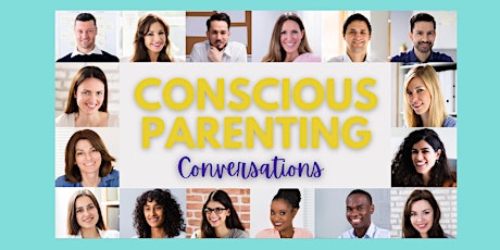 Conscious Parenting Conversations--Free!