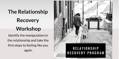 The Relationship Recovery Workshop