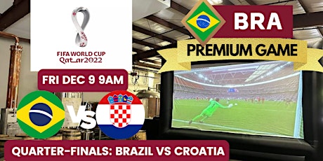2022 World Cup Big Screen Watch Party - QUARTER-FINALS BRAZIL VS CROATIA