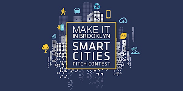 Make It In Brooklyn - Smart Cities Pitch Contest