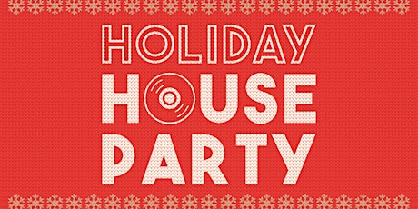 Holiday House Party