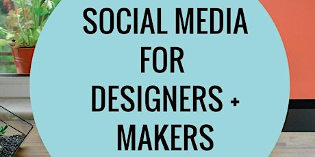 Social Media for Designers and Makers (Workshop) primary image