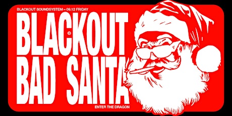 Blackout - Bad Santa Xmas Party at Enter the Dragon - Hiphop, RnB & Trap