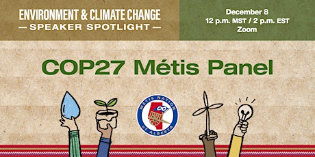 Environment and Climate Change Speaker Spotlight: COP27 Métis Panel