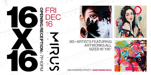 16 x 16 Opening Reception at Mirus Gallery San Francisco