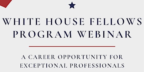 White House Fellows Program Webinar