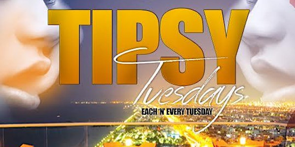 Tipsy Tuesdays