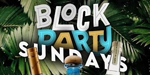 BLOCK PARTY SUNDAYS @ PLAYGROUND HOUSTON