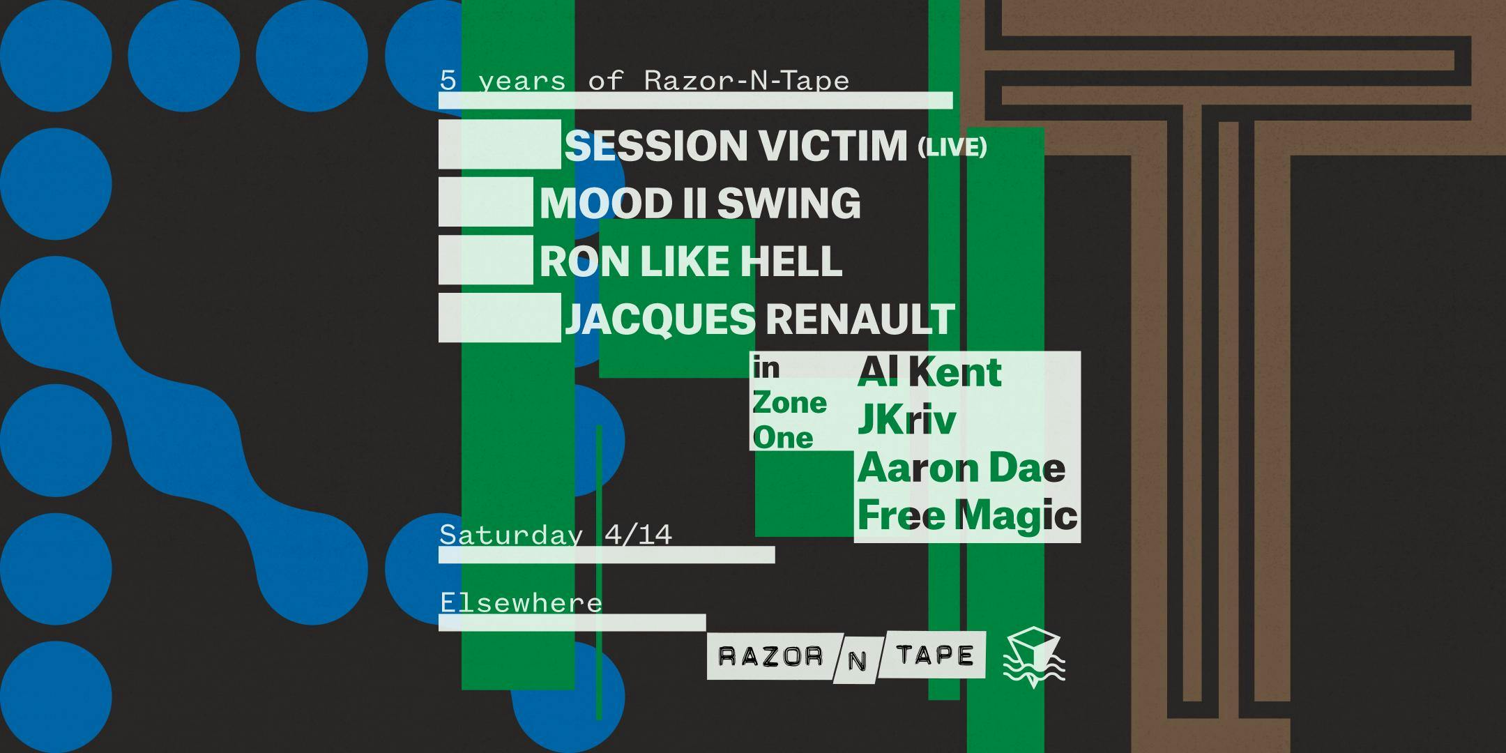 5 years of Razor-N-Tape w/ Session Victim, Mood II Swing, Al Kent, Ron Like Hell, Jacques Renault + more