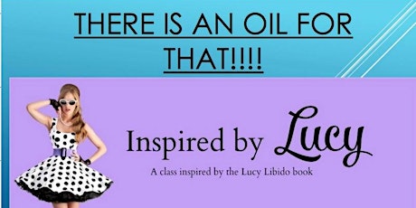 Lucy Libido - There's an oil for that! ~(A class inspired by the book Lucy Libido) primary image