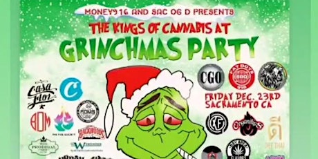 Sac Og D & Money916 Presents Kings of Cannabis A Grinchmas party