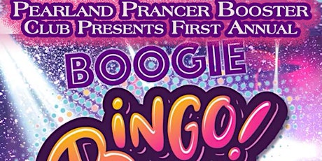 Pearland Prancer Booster Club 1st Annual Boogie Bingo! primary image