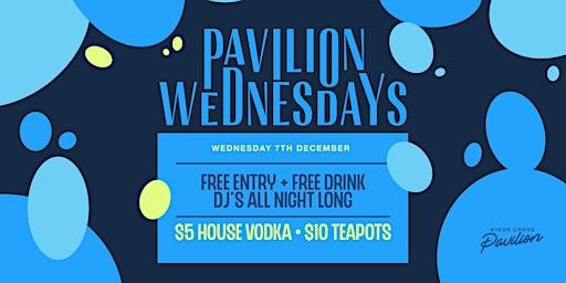 Pavilion Wednesdays [7th Dec] - Free Drink On Arrival