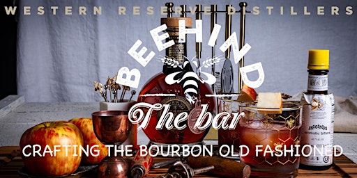MASTERING THE BOURBON OLD FASHIONED - BEEHIND THE BAR