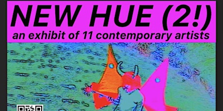 Galactic Panther Presents New Hue 2! Exhibit (Opening Reception)