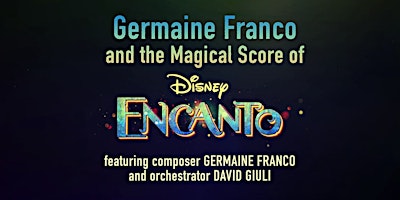 The Magical Score of ENCANTO – Germaine Franco